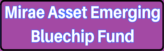 Mirae Asset Emerging Bluechip Fund